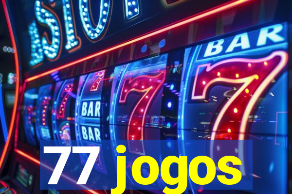 77 jogos